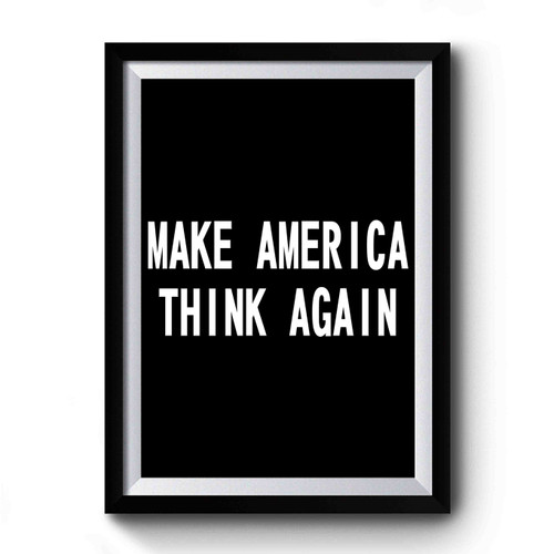 Make America Think Again Premium Poster