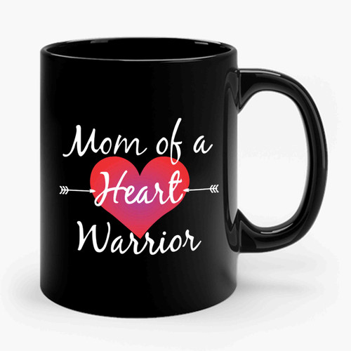 Mom Of A Heart Warrior Ceramic Mug