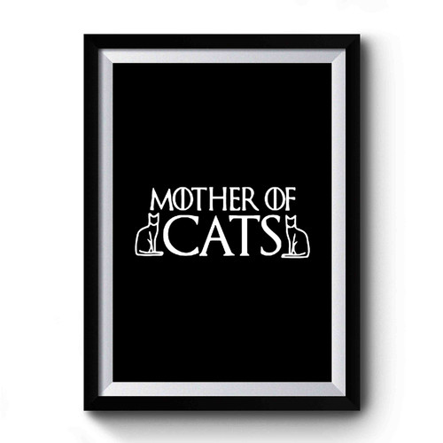 Mother Of Cats Game Of Throns Cat Lovers Premium Poster
