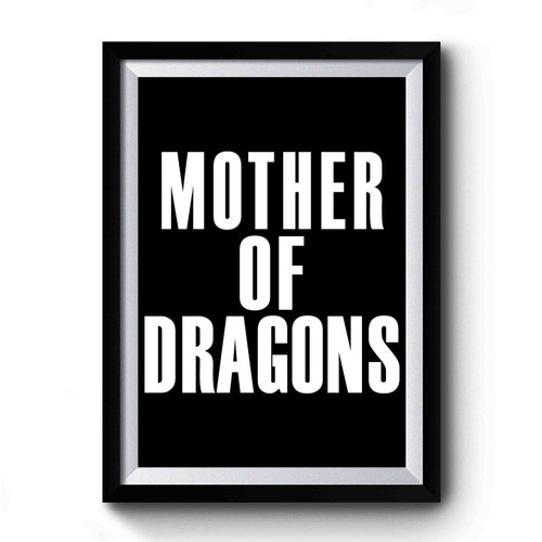 Mother Of Dragons Khaleesi Premium Poster