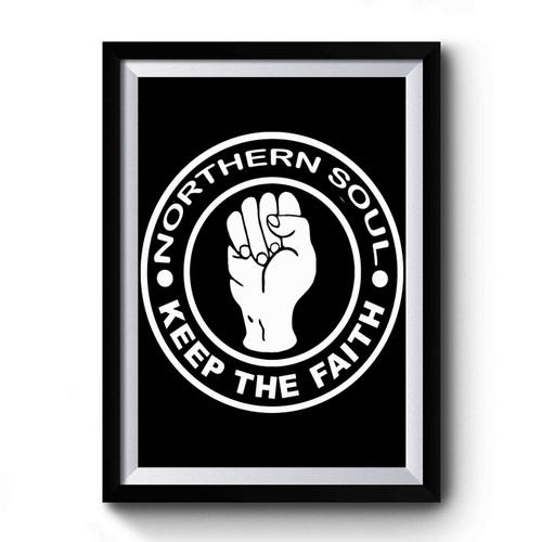 Northern Soul Keep The Faith 60s Music Inspired Premium Poster