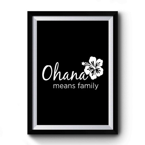 Ohana Means Family Disney Lilo And Stitch Disney Quotes Premium Poster