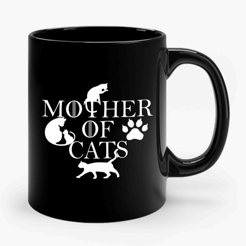 Mother Of Cats Funny Mother Of Dragons Got Game Of Thrones Ceramic Mug