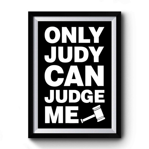 Only Judy Can Judge Me Court Tv 1 Premium Poster