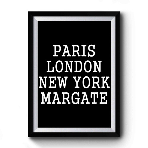 Paris London New York Margate Funny City England Premium Poster