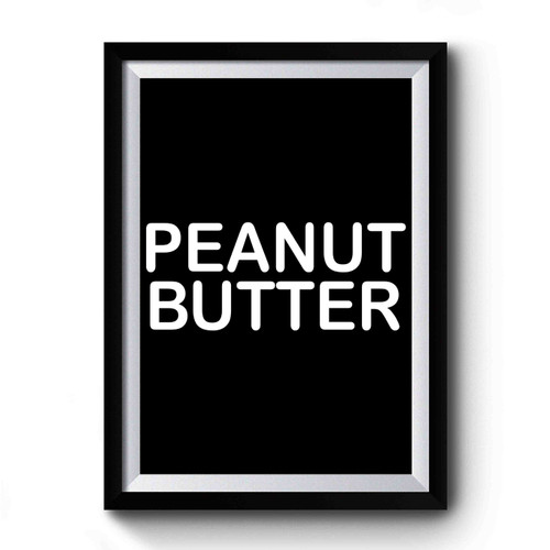 Peanut Butter Jelly Food Junkie Premium Poster