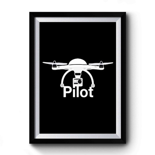Pilot Drone Premium Poster