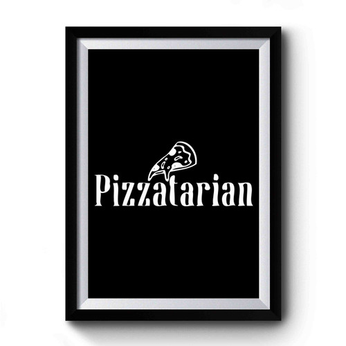 Pizzatarian Pizza Lover Premium Poster
