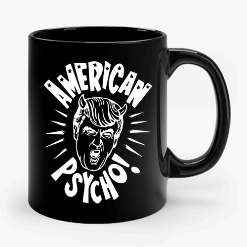 American Psycho Donald Trump Anti Trump Not My President Political Parody 2 Ceramic Mug