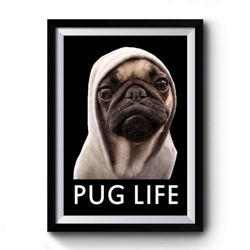 Pug Life Swag Funny Hugs Thug Dog Lovers Premium Poster