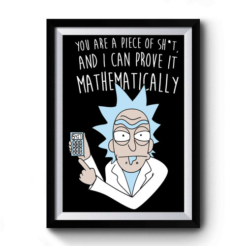 Rick And Morty Prove It Mathematically Inspired Funny Premium Poster