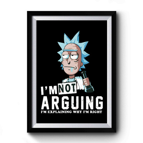 Rick And Morty Rick Not Arguing Premium Poster