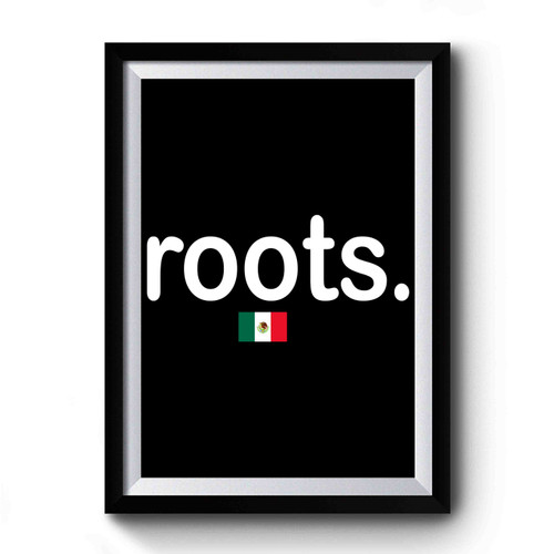 Roots Mexico Premium Poster