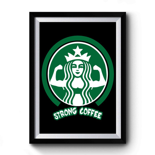 Strongbuck Coffee Premium Poster