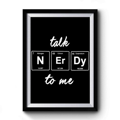 Talk Nerdy To Me Periodic Table Premium Poster