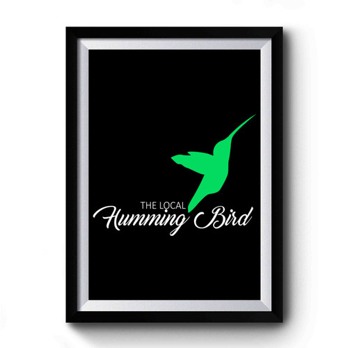 The Local Hummingbird Premium Poster