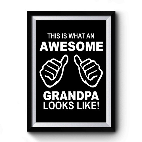 This Is What An Awesome Grandpa Looks Like Premium Poster