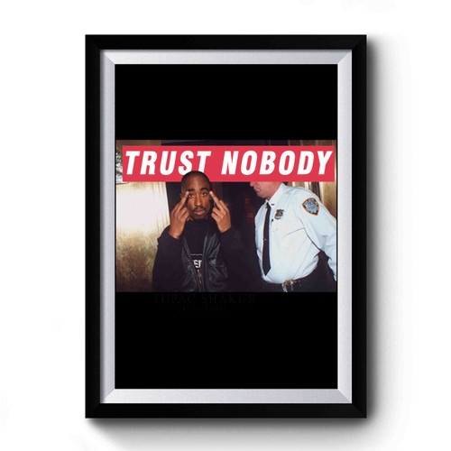 Tupac 2pac Shakur Me Against The World Trust Nobody Graphic Premium Poster
