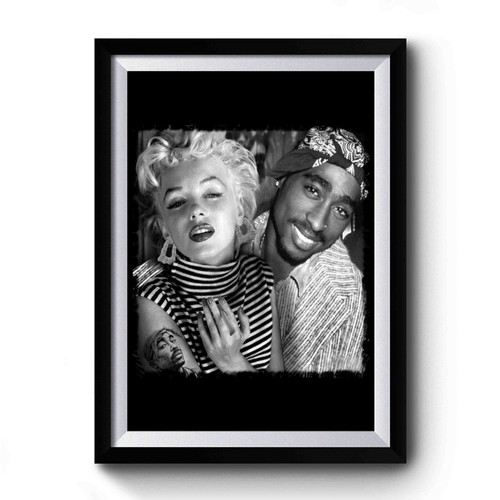 Tupac Shakur 2pac With Marilyn Monroe Premium Poster