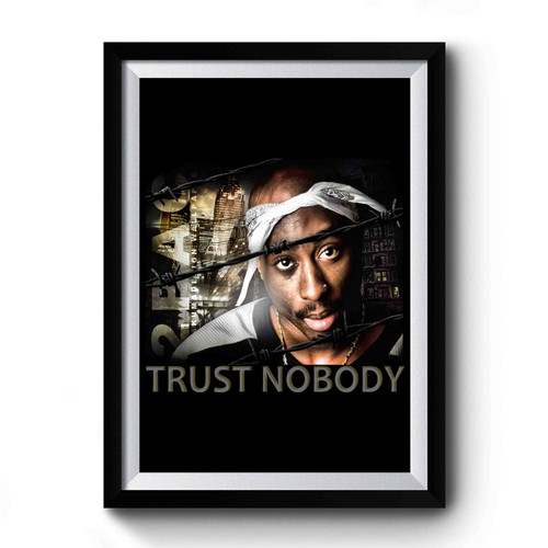 Tupac Trust Nobody Premium Poster