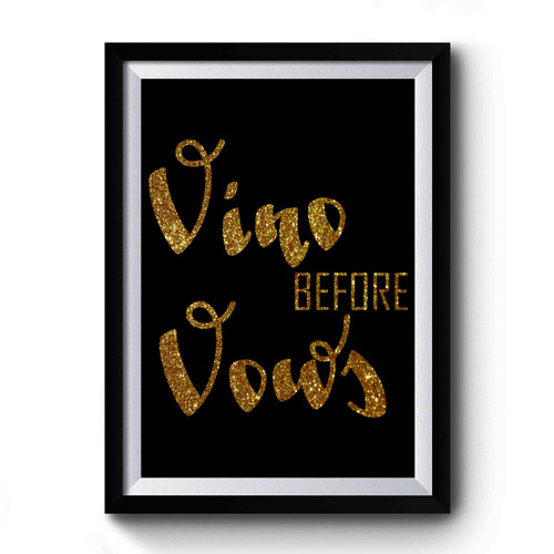 Vino Before Vows Quote Premium Poster