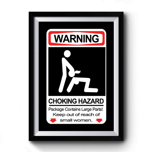 Warning Choking Hazard Funny Premium Poster