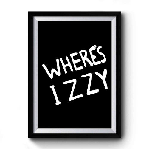 Where's Izzy Premium Poster