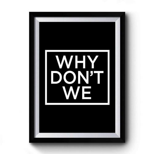 Why Don't We Premium Poster