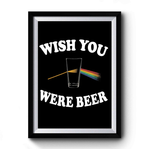 Wish You Were Beer Beer Rainbow Glasses Beer Rocker Alcoholic Beverage Funny Premium Poster