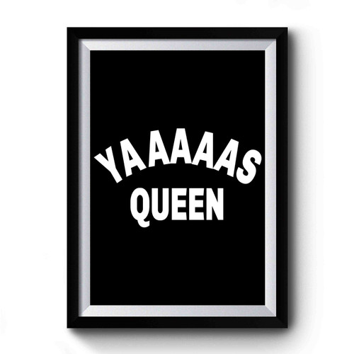 Yas Queen Funny Tumblr Broad City 1 Premium Poster