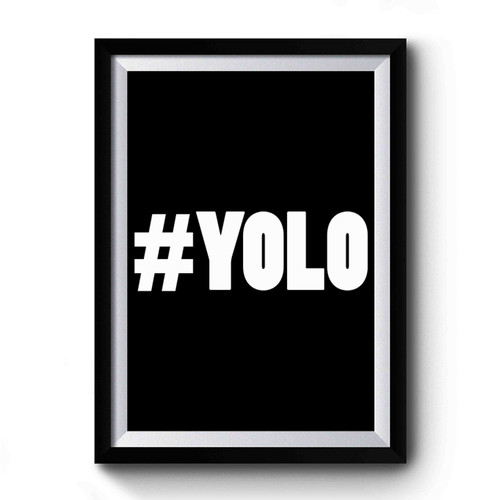 Yolo Funny comedy Premium Poster