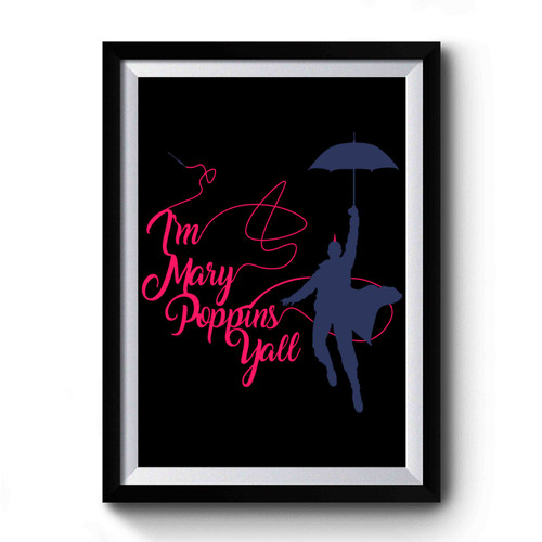 Yondu I'm Mary Poppins Yall Funny Parody Premium Poster