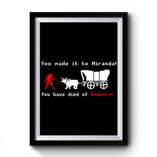 You Have Died Of Reavers Oregon Trail & Firefly Mashup Serenity Funny Premium Poster