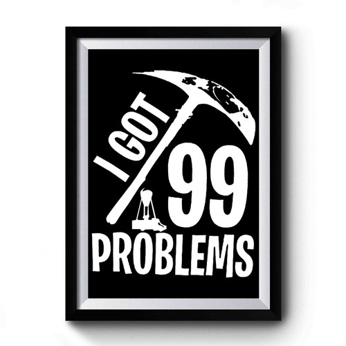 99 Problems Fan Made Fortnite 1 Premium Poster