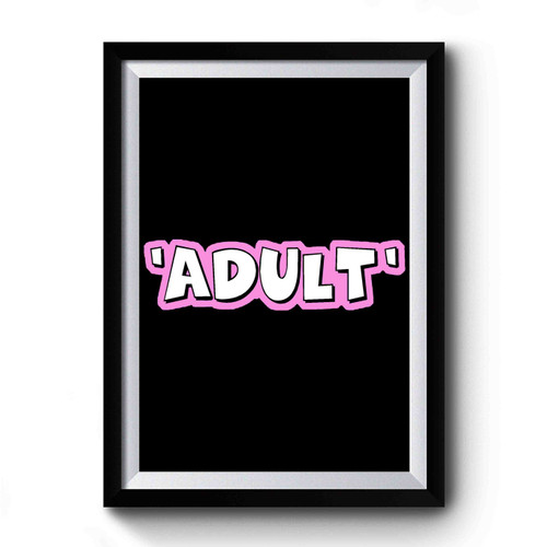 Adult Funny Sarcastic Slogan Premium Poster