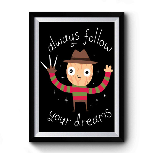 Always Follow Your Dreams 2 Premium Poster