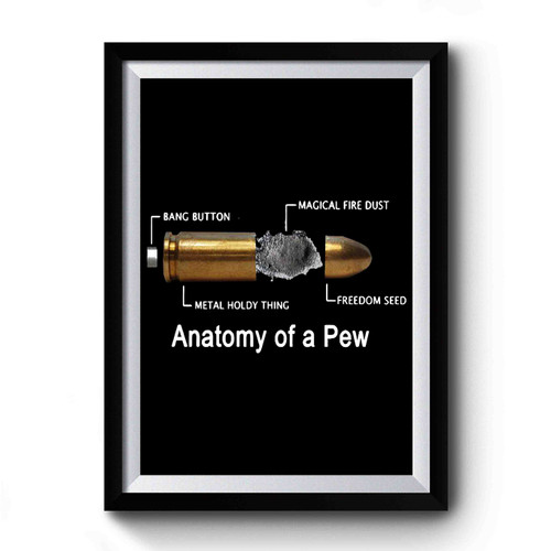 Anatomy Of A Pew Funny Gun Premium Poster
