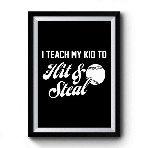 Baseball Mom I Teach My Kid To Hit And Steal Premium Poster