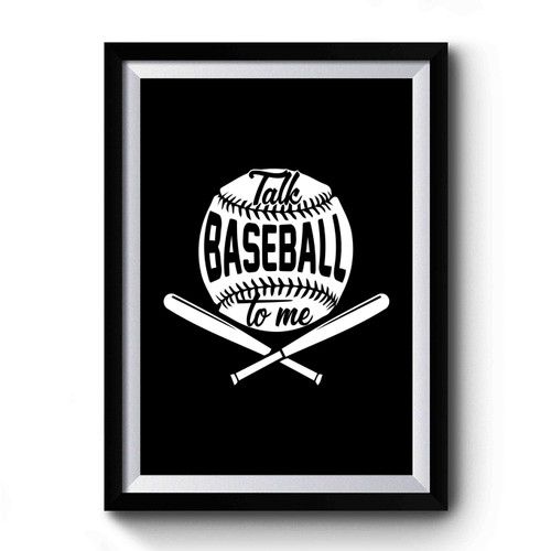 Baseball Squad Talk Baseball To Me Premium Poster