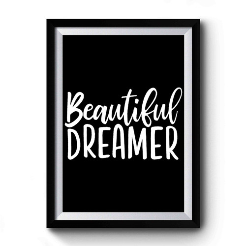 Beautiful Dreamer Premium Poster