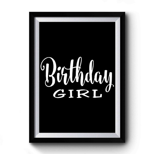 Birthday Girl Happy Birthday Birthday Party Premium Poster