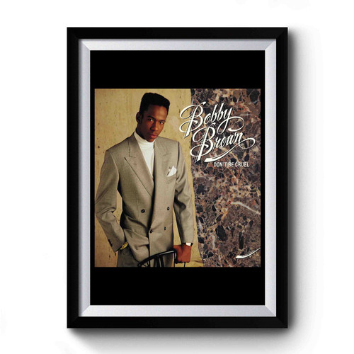 Bobby Brown Don't Be Cruel Premium Poster
