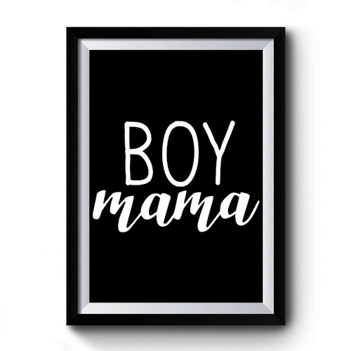 Boy Mama Mom Of Boys Premium Poster