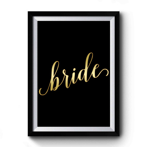 Bride Wedding Bachelorette Party Premium Poster