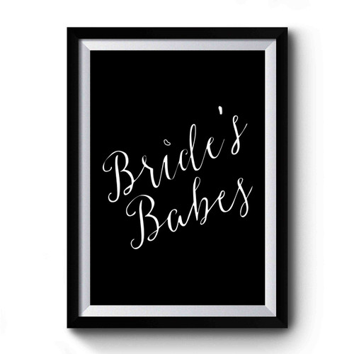 Bride's Babes Bridal Party Premium Poster