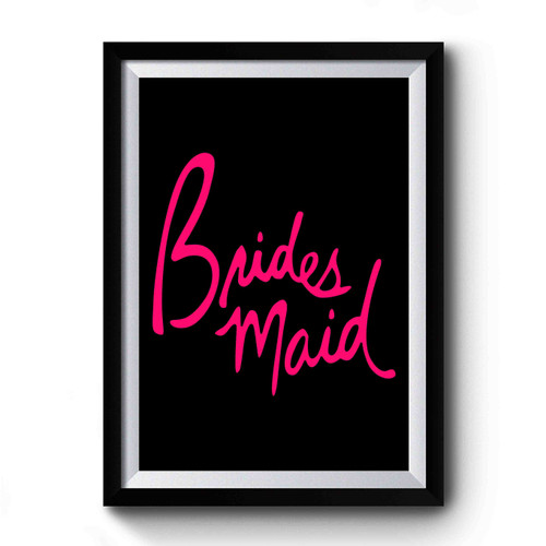 Bridesmaid Bridal Party 1 Premium Poster