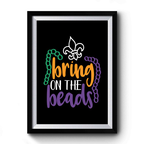 Bring On Beads Mardi Gras Premium Poster