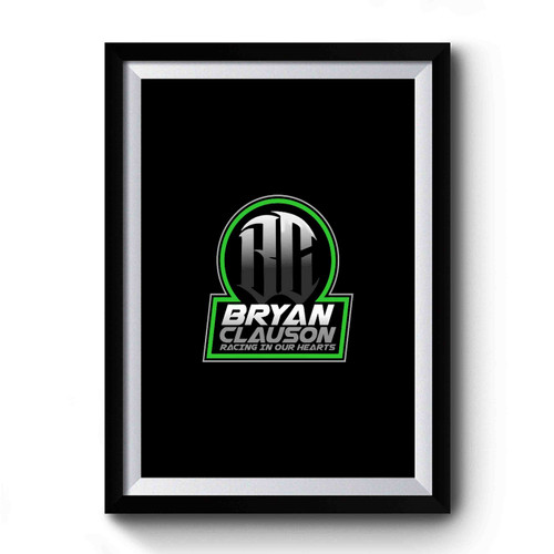 Bryan Clauson Racing In Our Hearts Premium Poster