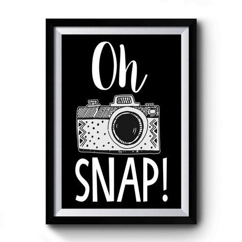 Camera Oh Snap Premium Poster