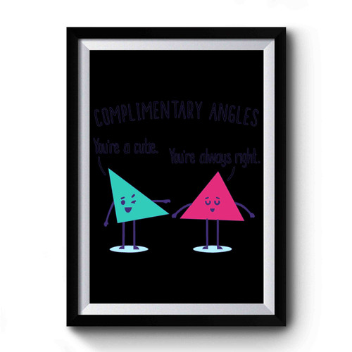 Complimentary Angles You're A Cutie You're Always Right Premium Poster